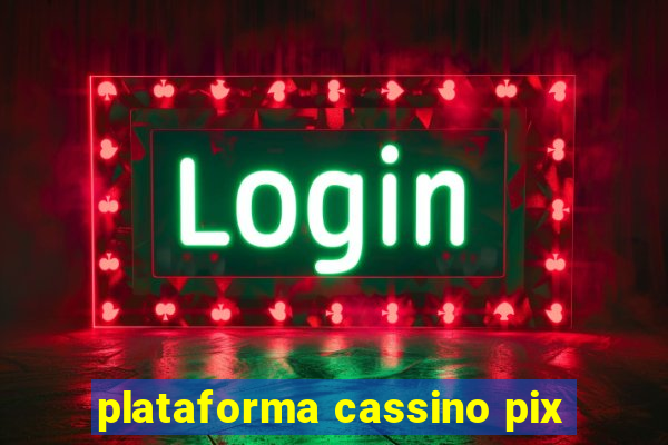 plataforma cassino pix